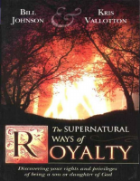 The Supernatural Ways of Royalty - Bill Johnson.pdf